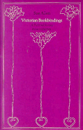 Victorian Bookbindings: A Pictorial Survey