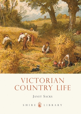Victorian Country Life - Sacks, Janet