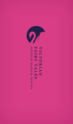 Victorian Fairy Tales - Newton, Michael (Editor)