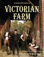 Victorian Farm: Rediscovering Forgotten Skills