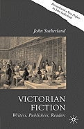 Victorian Fiction: Writers, Publishers, Readers