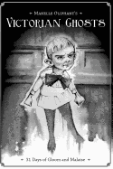 Victorian Ghosts: 31 Days of Gloom and Malaise