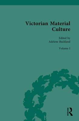 Victorian Material Culture - Buckland, Adelene (Editor)