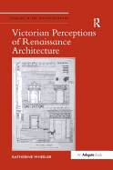 Victorian Perceptions of Renaissance Architecture