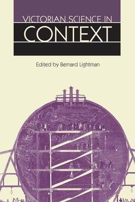 Victorian Science in Context - Lightman, Bernard (Editor)