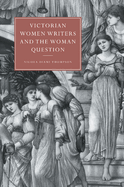 Victorian women writers and the woman question
