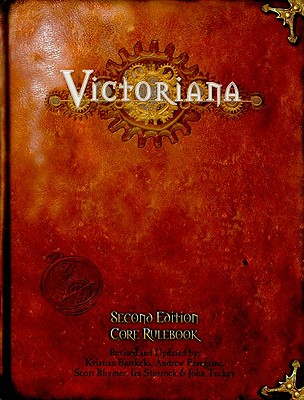 Victoriana: Core Rulebook - Bjorkelo, Kristian (Revised by), and Peregrine, Andrew (Revised by), and Rhymer, Scott (Revised by)
