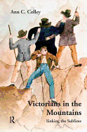 Victorians in the Mountains: Sinking the Sublime