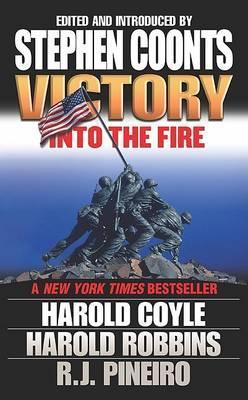 Victory: Into the Fire - Coonts, Stephen (Editor), and Coyle, Harold, and Robbins, Harold