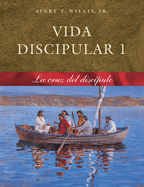 Vida Disipular 1 La Cruz Del Discipulo