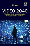 Video 2040: The New Mediatech, Ai, and the Next Generation of Media