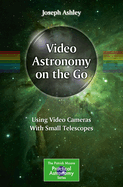 Video Astronomy on the Go: Using Video Cameras with Small Telescopes