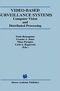 Video-Based Surveillance Systems: Computer Vision and Distributed Processing