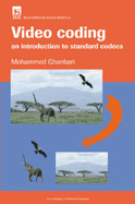 Video Coding: An Introduction to Standard Codes