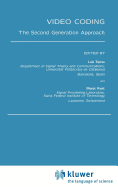 Video Coding: The Second Generation Approach
