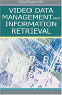 Video Data Management and Information Retrieval - Deb, Sagarmay