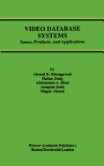 Video Database Systems: Issues, Products and Applications