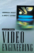 Video Engineering - Inglis, Andrew F, and Luther, Arch C