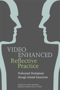 Video Enhanced Reflective Practice: Professional Development Through Attuned Interactions