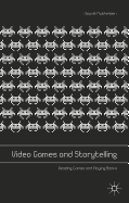Video Games and Storytelling: Reading Games and Playing Books