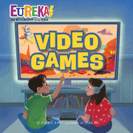 Video Games: Eureka! the Biography of an Idea