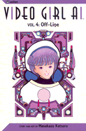 Video Girl AI, Vol. 4: Off-Line