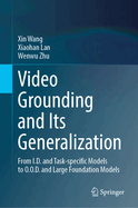 Video Grounding and Its Generalization: From I.D. and Task-specific Models to O.O.D. and Large Foundation Models