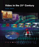 Video in the 21st Century