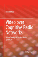 Video Over Cognitive Radio Networks: When Quality of Service Meets Spectrum