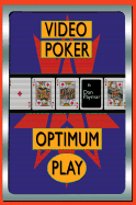 Video Poker: Optimum Play - Paymar, Dan, and Bums, Jazbo (Foreword by)