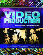 Video Production: Disciplines and Techniques