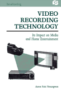 Video Recording Technology: Its Impact on Media and Home Entertainment
