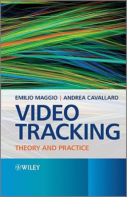 Video Tracking: Theory and Practice - Maggio, Emilio, and Cavallaro, Andrea
