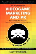Videogame Marketing and PR: Vol. 1: Playing to Win