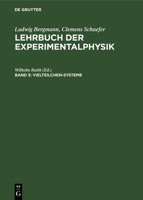 Vielteilchen-Systeme - Raith, Wilhelm (Editor), and Bahr, Christian (Contributions by), and Dorfm?ller, Thomas (Contributions by)