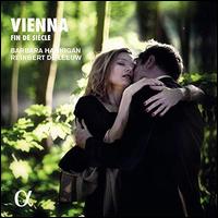 Vienna: Fin de Si�cle - Barbara Hannigan (soprano); Reinbert de Leeuw (piano)