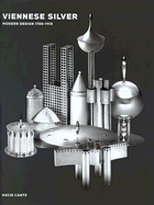 Viennese Silver: Modern Design 1780-1918