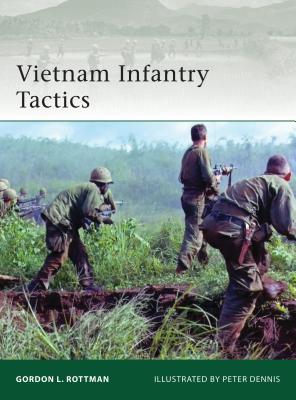 Vietnam Infantry Tactics - Rottman, Gordon L.