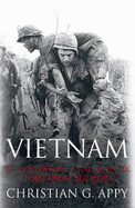 Vietnam: The Definitive Oral History, Told from All Sides