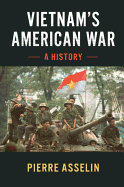 Vietnam's American War: A History