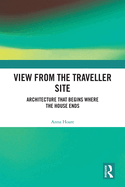 View from the Traveller Site: Architecture That Begins Where the House Ends