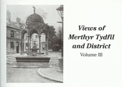 Views of Merthyr Tydfil and District Volume III