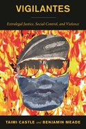 Vigilantes: Extralegal Justice, Social Control, and Violence
