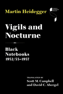 Vigils and Nocturne: Black Notebooks 1952/53-1957