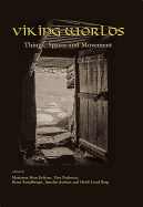Viking Worlds: Things, Spaces and Movement
