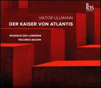 Viktor Ullmann: Der Kaiser von Atlantis - Anna Wall (vocals); Leandro Suarez (sound effects); Natalie P�rez (vocals); Pierre-Yves Pruvot (vocals);...