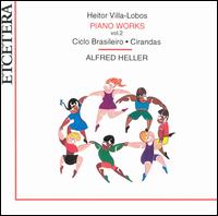 Villa-Lobos: Piano Works, Vol. 2 - Alfred Heller (piano)