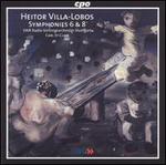 Villa-Lobos: Symphonies Nos. 6 & 8