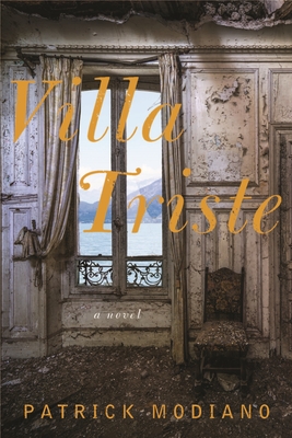 Villa Triste - Modiano, Patrick, and Cullen, John (Translated by)