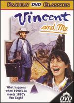 Vincent and Me